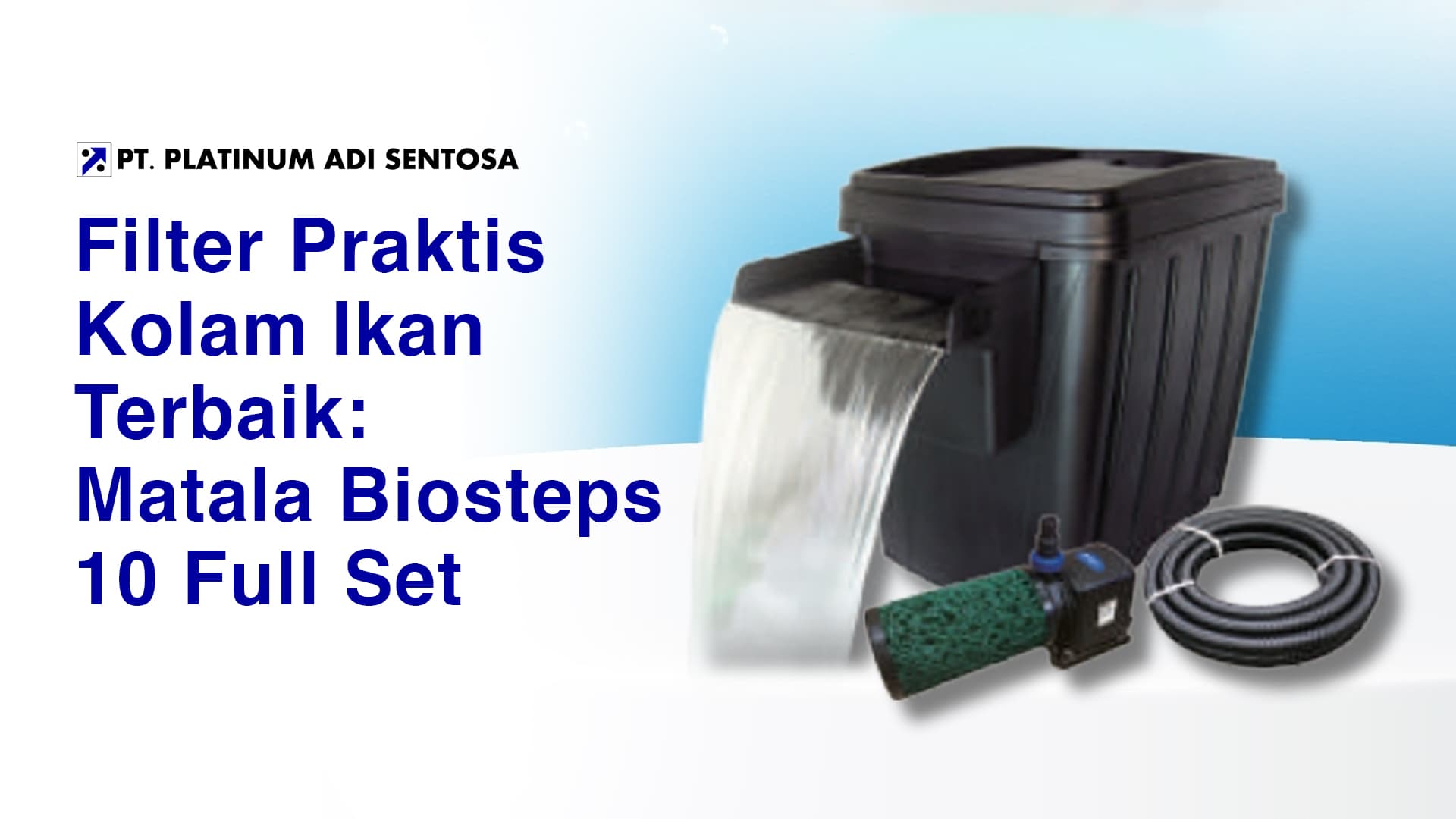 Filter Praktis Kolam Ikan Terbaik:Matala Biosteps 10 Full Set
